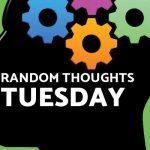 Random Thoughts - Tuesday