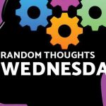 Random Thoughts - Wednesday